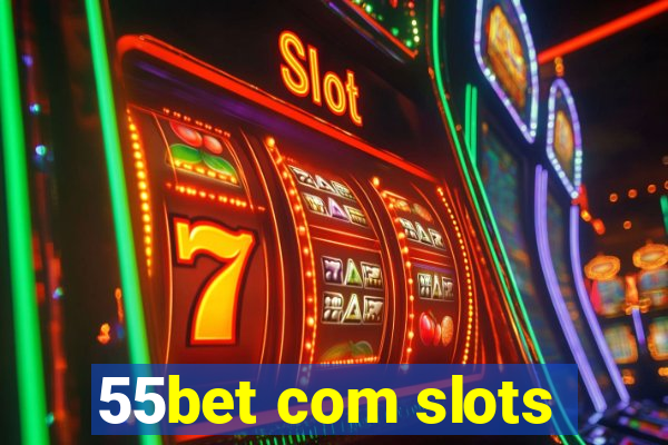 55bet com slots